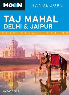 Margot Bigg: Moon Taj Mahal, Delhi & Jaipur [2012] paperback