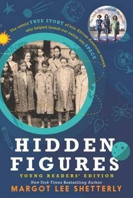 Margot Lee Shetterly: Hidden Figures Young Readers' Edition [2016] paperback