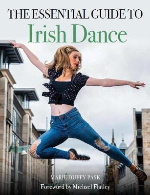 Marie Duffy Pask: Essential Guide to Irish Dance [2022]