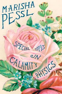 Marisha Pessl: Special Topics in Calamity Physics [2006] paperback