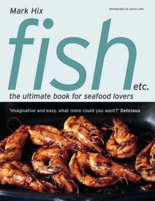 Mark Hix: Fish etc. [2004] hardback