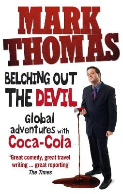 Mark Thomas: Belching Out the Devil [2009] paperback