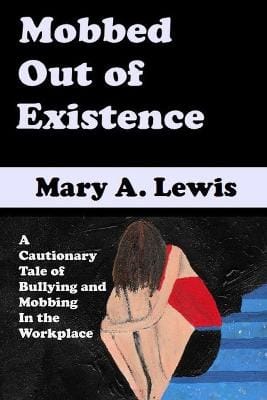 Mary A Lewis: Mobbed Out Of Existence [2016] paperback