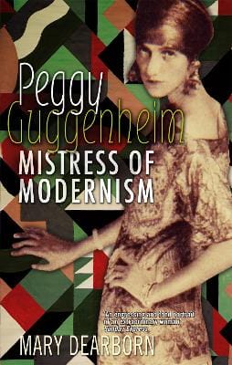 Mary Dearborn: Peggy Guggenheim [2007]