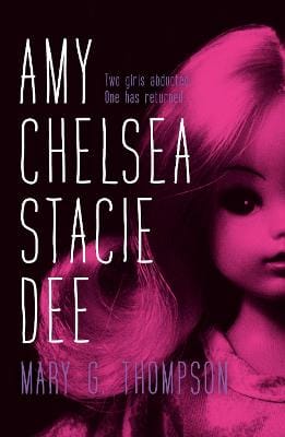 Mary G. Thompson: Amy Chelsea Stacie Dee [2017]