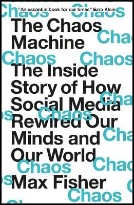 Max Fisher: The Chaos Machine [2023]