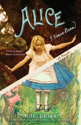 Melanie Benjamin: Alice I Have Been [2010] paperback