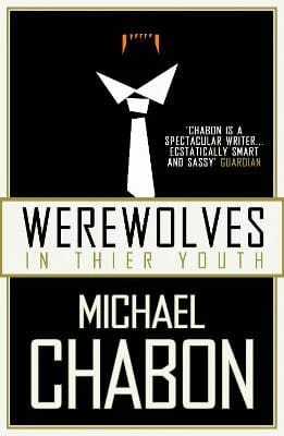 Michael Chabon: Werewolves in Their Youth [1999]