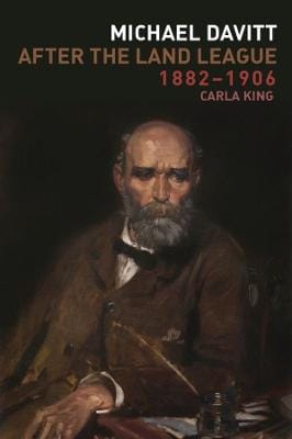 Carla King: Michael Davitt After the Land League, 1882-1906 [2024]