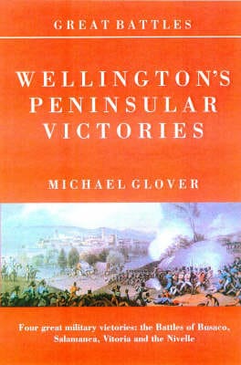 Michael Glover: Wellington's Peninsular Victories [1997] paperback