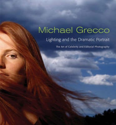 Michael Grecco: Lighting and the Dramatic Portrait [2006] paperback