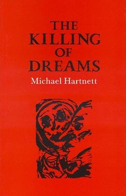 Michael Hartnett: The Killing of Dreams [1992]