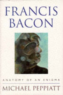 Michael Peppiatt: Francis Bacon [1996] hardback