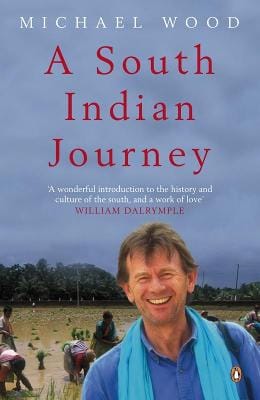 Michael Wood: A South Indian Journey [2007] paperback