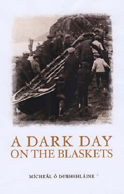 Micheal O Dubhshlaine: A Dark Day on the Blaskets [2005] paperback