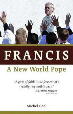 Michel Cool: Francis, a New World Pope [2013] paperback