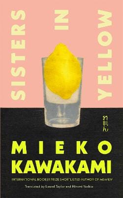 Mieko Kawakami: Sisters in Yellow [2026]