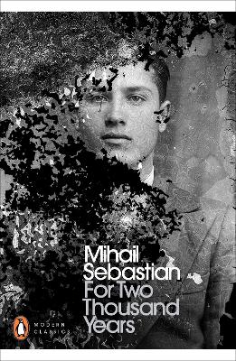 Mihail Sebastian: For Two Thousand Years [2016]
