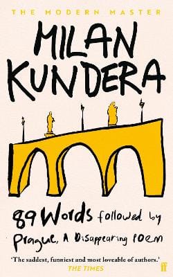 Milan Kundera: 89 Words Followed By Prague, A Disappearing Poem [2025] hardback