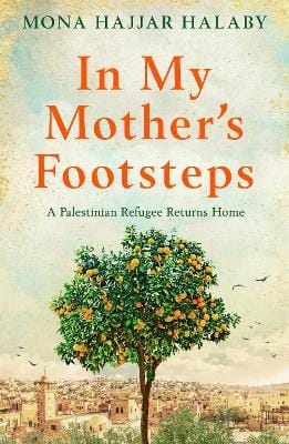 Mona Hajjar Halaby: In My Mother's Footsteps [2021]