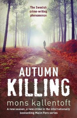 Mons Kallentoft: Autumn Killing [2012] paperback