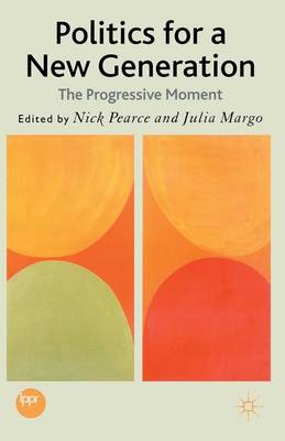 N. Pearce: Politics for a New Generation [2007] paperback