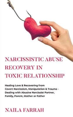 Naila Farrah: Narcissistic Abuse Recovery in Toxic Relationship [2020] paperback