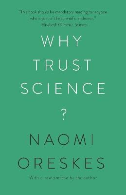 Naomi Oreskes: Why Trust Science? [2021]