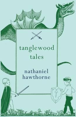 Nathaniel Hawthorne: Tanglewood Tales [2015] paperback