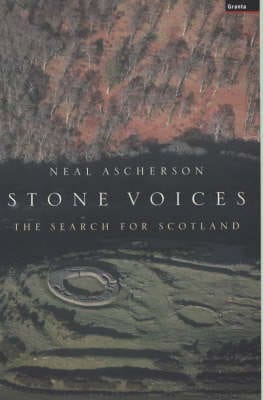 Neal Ascherson: Stone Voices: the Search for Scotland [2002] hardback
