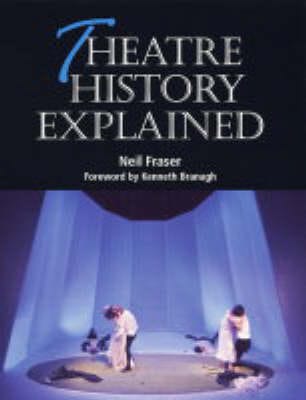 Neil Fraser: Theatre History Explained [2004] paperback