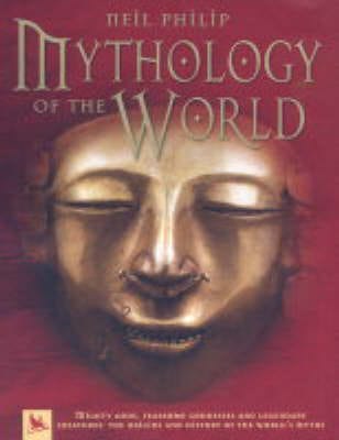 Neil Philip: Mythology of the World [2004] hardback