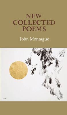 John Montague: John Montague: New Collected Poems [2012] [2012]