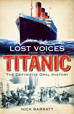 Nick Barratt: Lost Voices from the "Titanic" [2009] hardback