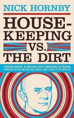 Nick Hornby: Housekeeping vs. the Dirt [2006] paperback
