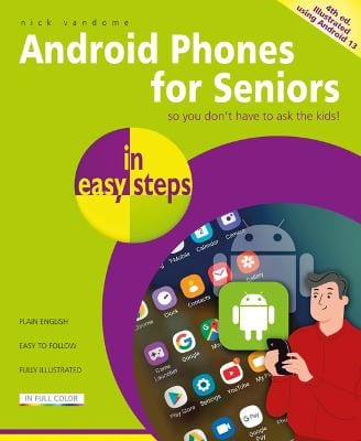Nick Vandome: Android Phones For Seniors In Easy Steps [2024] paperback