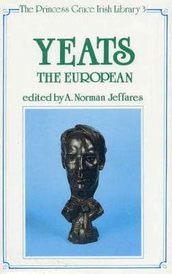 Norman A. Jeffares: Yeats the European [1989] hardback