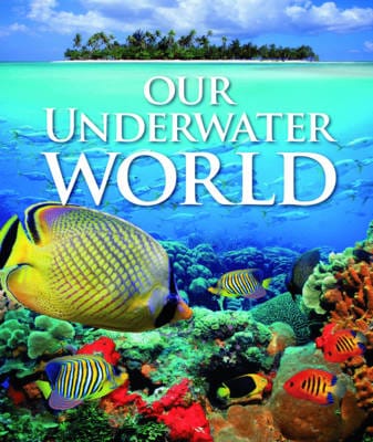 Our Underwater World [2010] hardback