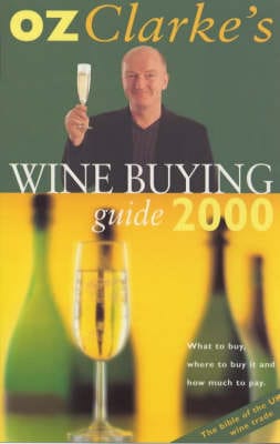 Oz Clarke: Oz Clarke's Wine Buying Guide: 2000 [1999] paperback