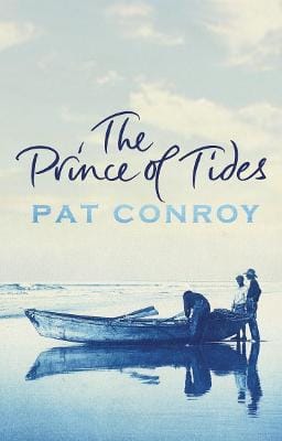 Pat Conroy: The Prince Of Tides [2006] paperback