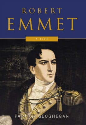 Patrick M. Geoghegan: Robert Emmet [2002] hardback