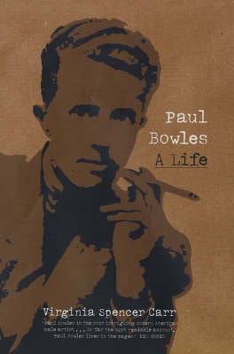 Paul Bowles: A Life