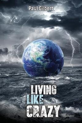 Paul Gilbert: Living Like Crazy [2018] paperback
