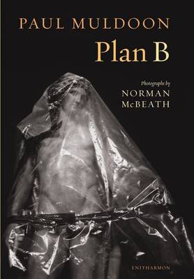 Paul Muldoon: Paul Muldoon: Plan B [2009]