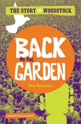 Pete Fornatale: Back to the Garden [2009] hardback