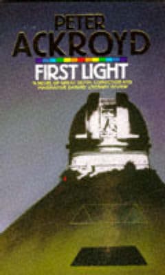 Peter Ackroyd: First Light [1990] paperback