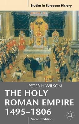 Peter H. (All Souls College, Hul Wilson: The Holy Roman Empire 1495-1806 [2011] paperback