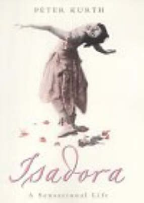 Peter Kurth: Isadora [2002] hardback