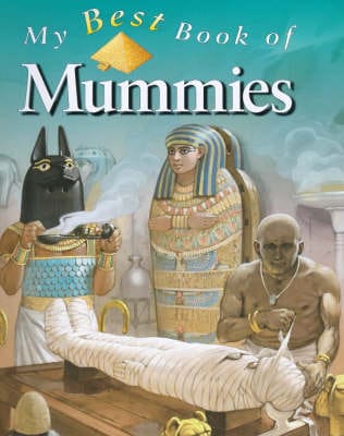 Philip Steele: My Best Book of Mummies [2000] paperback