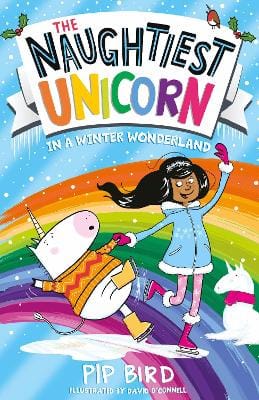 Pip Bird: The Naughtiest Unicorn in a Winter Wonderland (The Naughtiest Unicorn series) [2021] paperback